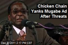 Chicken Chain Yanks Mugabe Ad After Threats