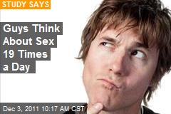 Guys Think About Sex 19 Times a Day