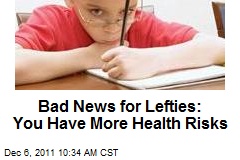 Bad News for Lefties: You Have More Health Risks
