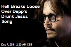 Hell Breaks Loose Over Depp&#39;s Drunk Jesus Song