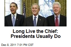 Long Live the Chief: Presidents Usually Do