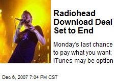 Radiohead Download Deal Set to End