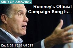 Romney&#39;s Official Campaign Song Is...