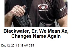 Blackwater, Er, We Mean Xe, Changes Name Again, to Academi