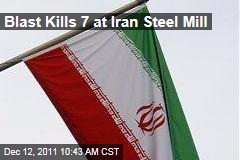 IRNA: Blast Kills 7 in Iran Steel Mill