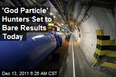 &#39;God Particle&#39; Hunters Set to Bare Results Today