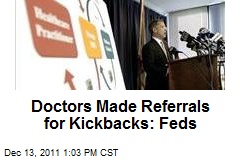 Doctors Made Referrals for Kickbacks: Feds