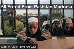 68 Freed From Pakistan Madrasa