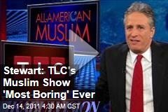 Jon Stewart Stunned by Lowe's 'All American Muslim' Boycott ('Daily Show' Video)