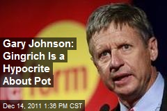 Gary Johnson: Gingrich Is a Hypocrite About Pot