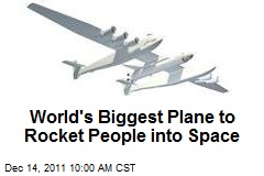 World&#39;s Biggest Plane to Rocket People into Space