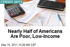 Nearly Half of Americans Are Poor, Low-Income