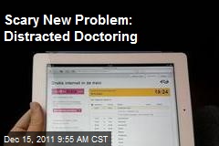 Scary New Problem: Distracted Doctoring