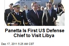 Panetta Is First US Defense Chief to Visit Libya