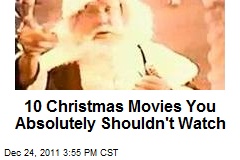 10 Christmas Movies You Absolutely Shouldn&#39;t Watch