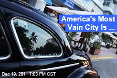 Miami Is America's Most Vain City: Survey