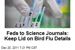 Feds Ask Science Journals to Keep Lid on Virus Details