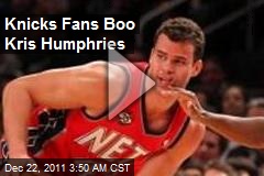 Knicks Fans Boo Kris Humphries