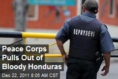 Peace Corps Pulls Out of Bloody Honduras