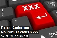Relax, Catholics: No Porn at Vatican.xxx
