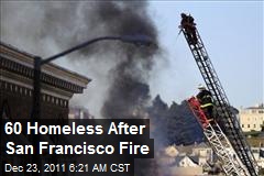 60 Homeless After San Francisco Fire