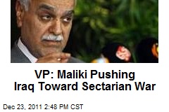 VP: Maliki Pushing Iraq Toward Sectarian War