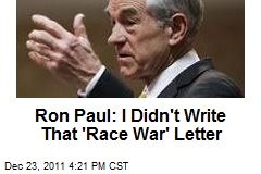 Ron Paul: I Didn&#39;t Write That &#39;Race War&#39; Letter