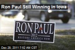 Ron Paul Still Winning in Iowa
