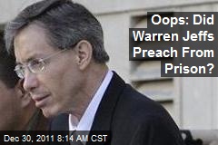 Oops: Did Warren Jeffs Preach From Prison?