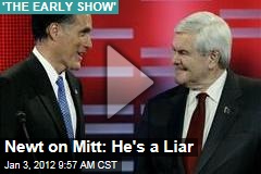 Newt Gingrich: Mitt Romney Is a Liar ... But I'd Still Vote for Him