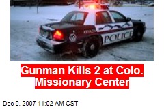 Gunman Kills 2 at Colo. Missionary Center
