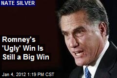 Romney&#39;s &#39;Ugly&#39; Win Is Still a Big Win