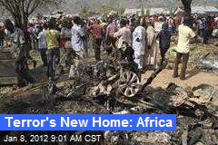 Terror&#39;s New Home: Africa