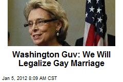 Washington Guv: We Will Legalize Gay Marriage