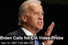 Biden Calls for CIA Video Probe