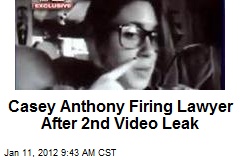 Casey Anthony Firing Lawyer After 2nd Video Leak
