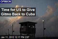 Time for US to Give Gitmo Back to Cuba