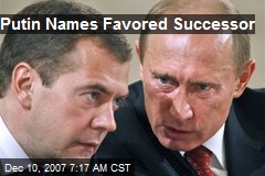 Putin Names Favored Successor