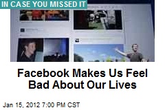 Facebook Makes Us Feel Bad About Our Lives