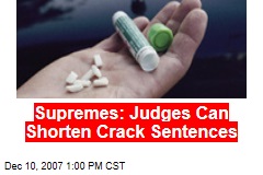Supremes: Judges Can Shorten Crack Sentences
