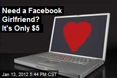 Need a Facebook Girlfriend? It&#39;s Only $5