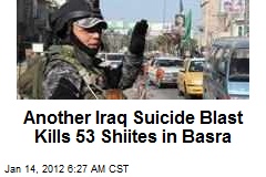 Another Iraq Suicide Blast Kills 53 Shiites in Basra