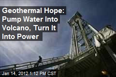 Geothermal Hope: Pump Water Into Volcano, Turn It Into Power