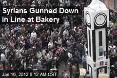 Syrians Gunned Down in Line at Bakery