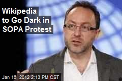Wikipedia to Go Dark in SOPA Protest
