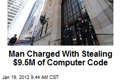 Man Charged With Stealing $9.5M of Computer Code
