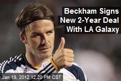 Beckham Signs New 2-Year Deal With LA Galaxy