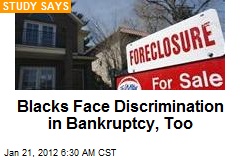 Blacks Face Discrimination in Bankruptcy, Too