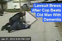 Lawsuit Brews After Cop Beats Old Man With Dementia