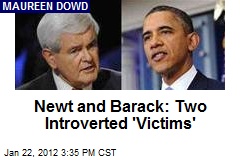 Newt and Barack: Two Introverted &#39;Victims&#39;